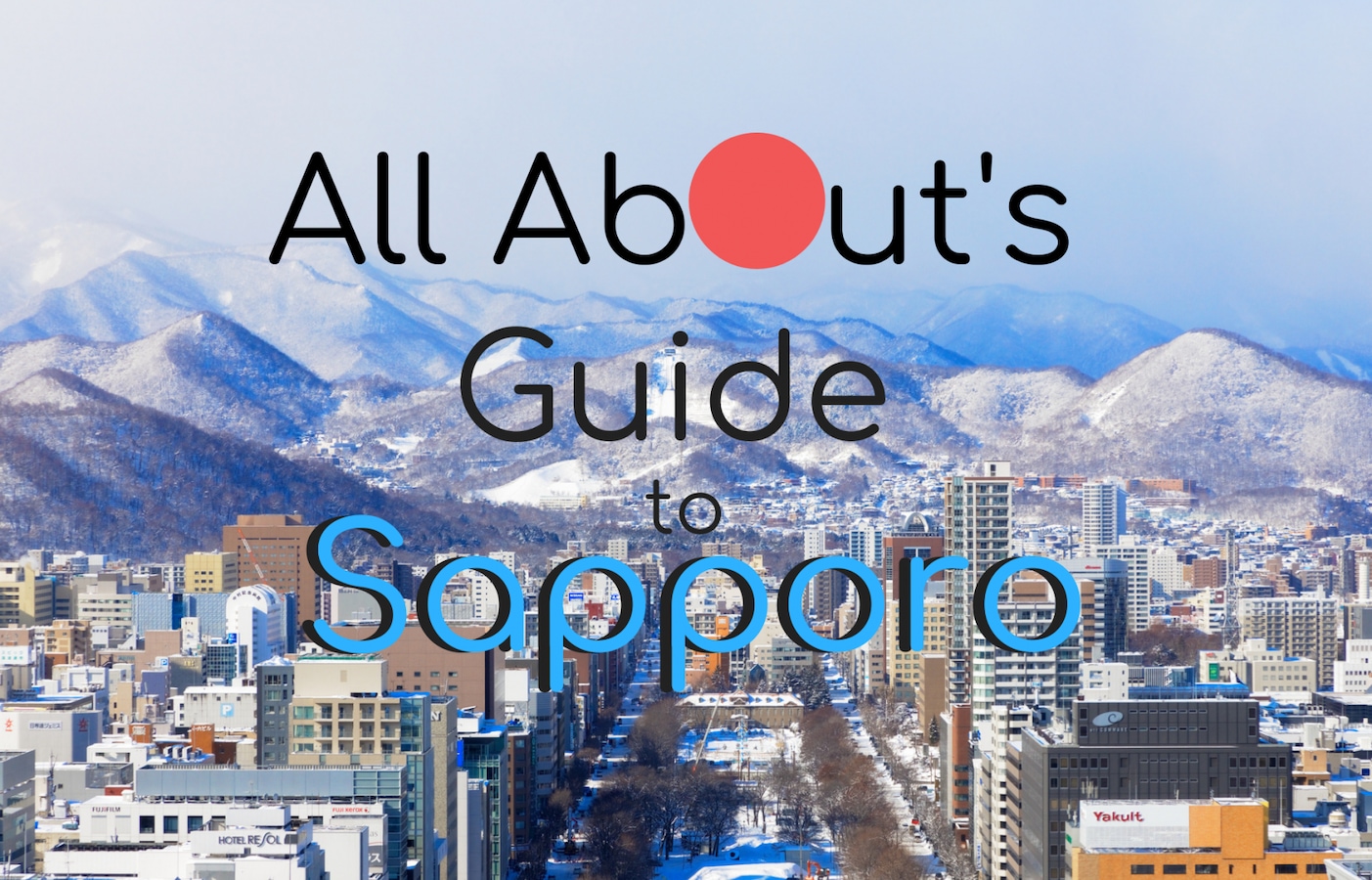 All About's Guide to Sapporo All About Japan