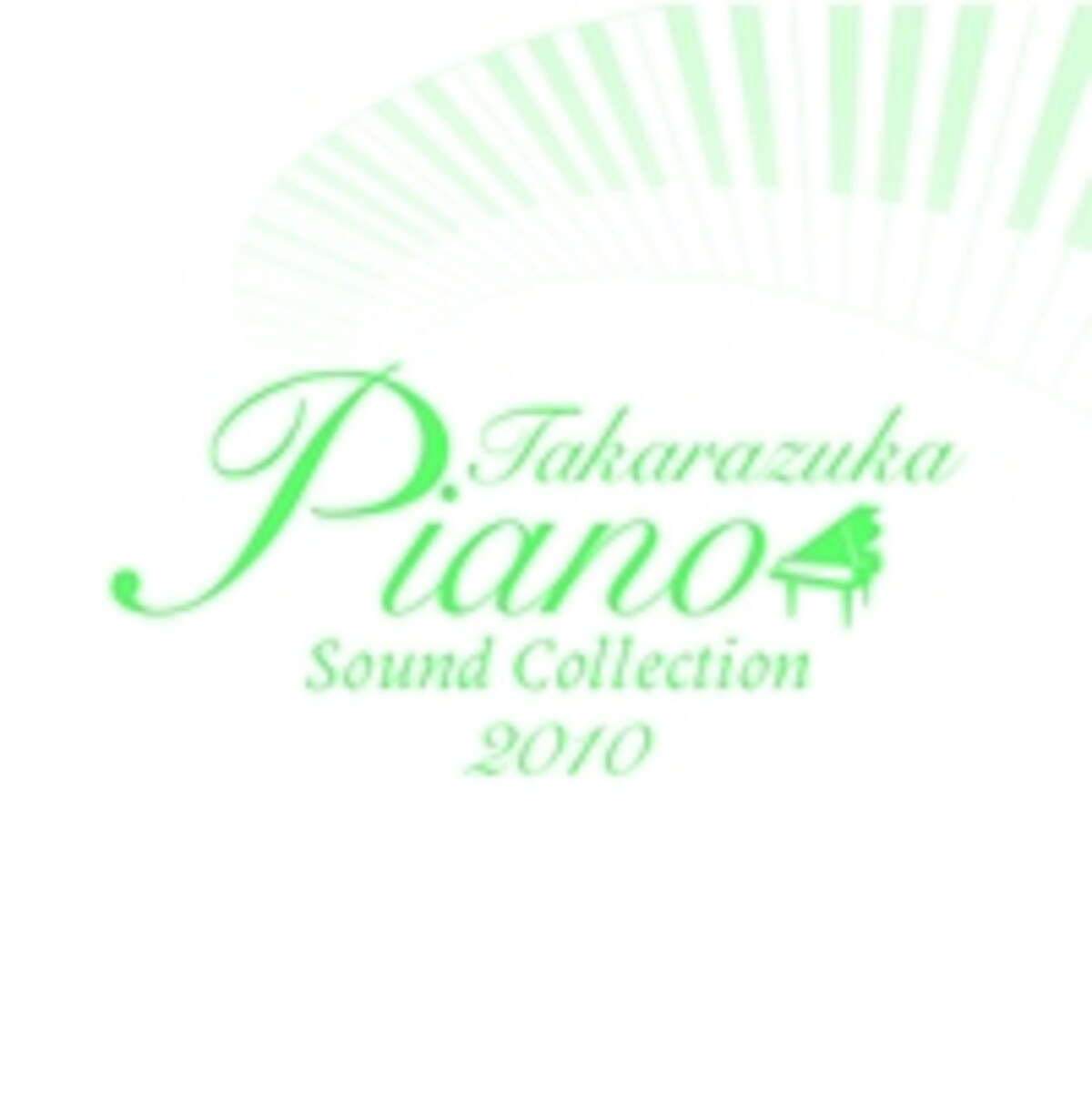 2010 Takarazuka Piano Sound Collection