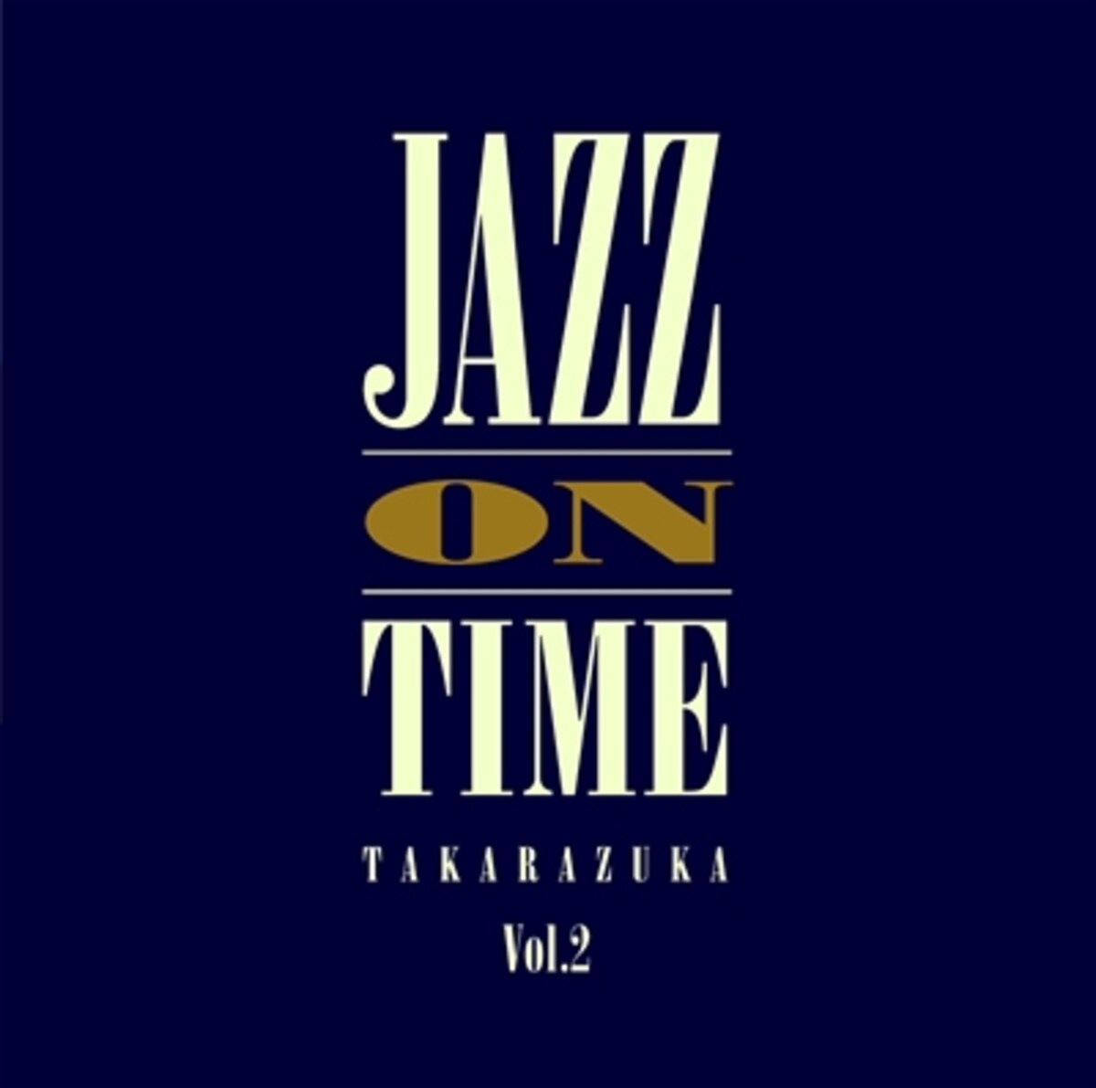 「JAZZ ON TIME Vol.2 -TAKARAZUKA-」