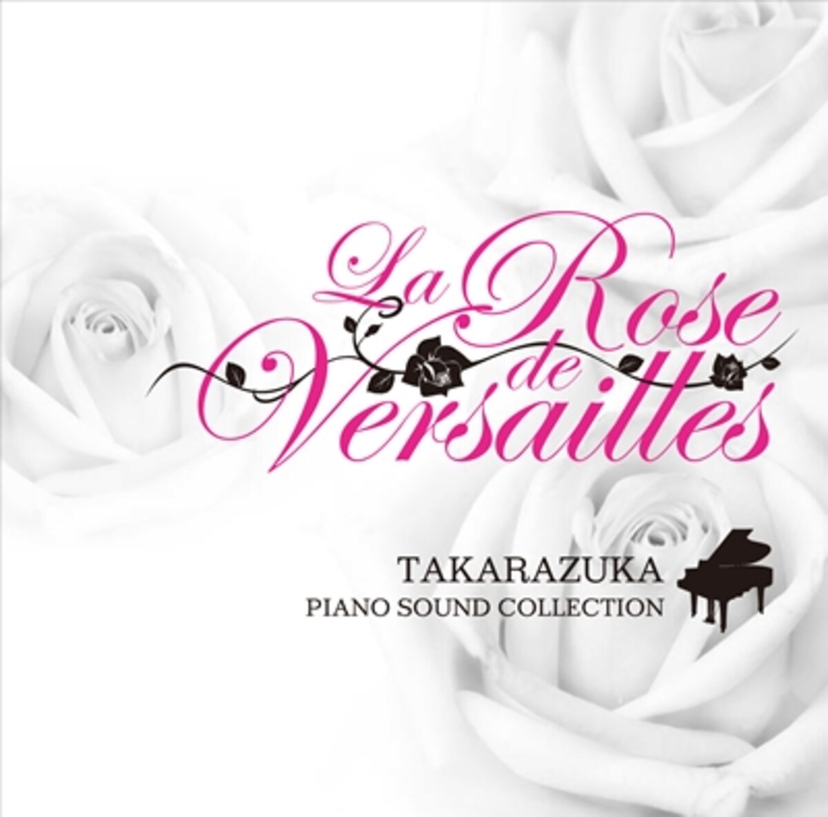 La Rose de Versailles －TAKARAZUKA Piano Sound Collection－