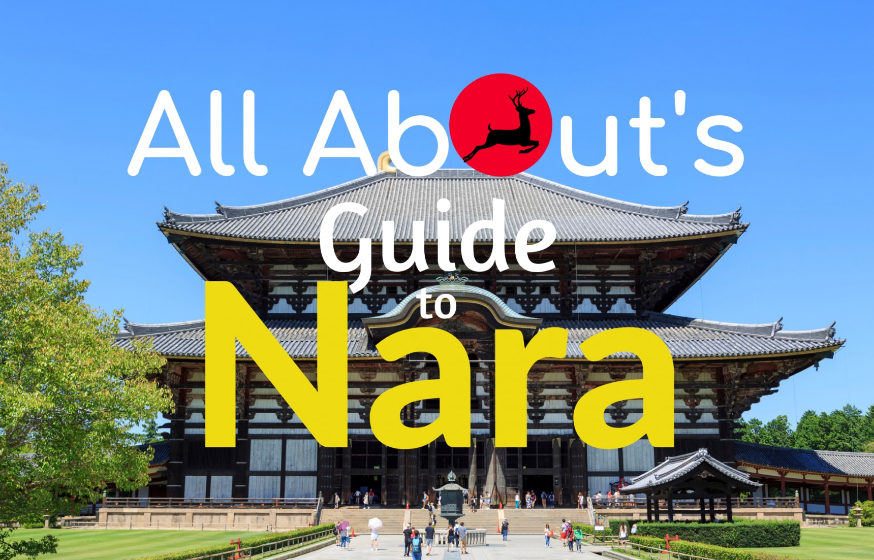 All About’s Guide to Nara | All About Japan