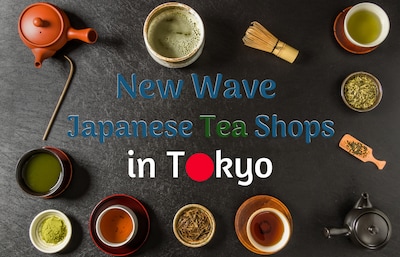 New Wave Japanese Tea Shops in Tokyo