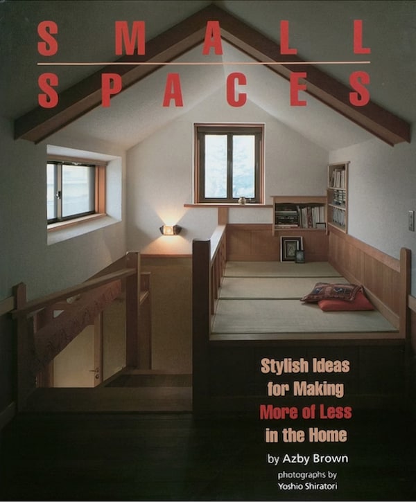 About the book, "Small Spaces: Stylish Ideas for Making More of Less in the Home"