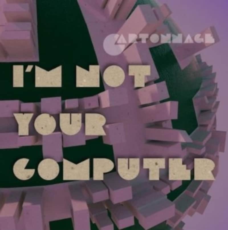imnotyourcomputer