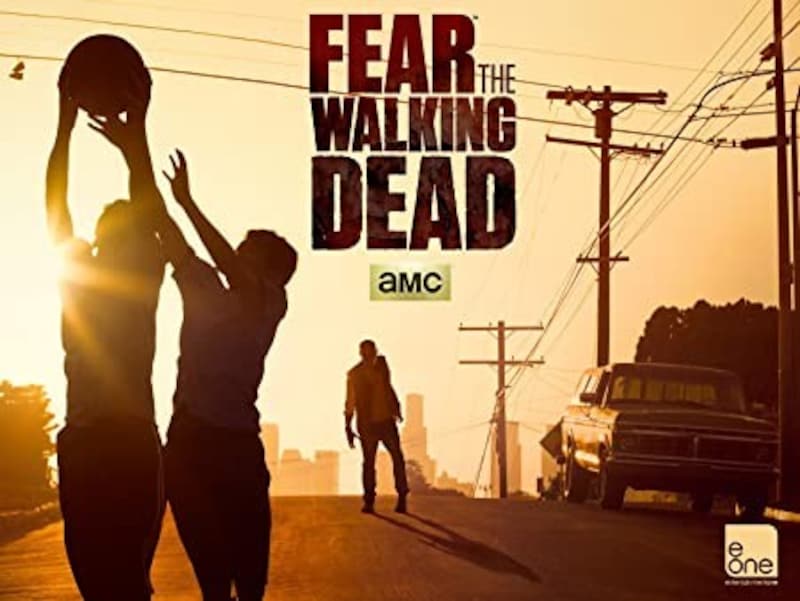 Fear the Walking Dead/フィアー・ザ・ウォーキング・デッド