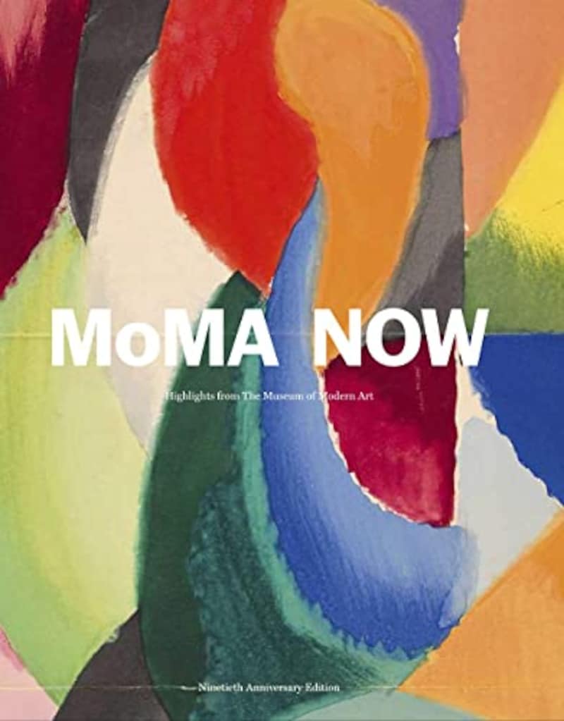 Museum of Modern Art（ニューヨーク近代美術館）,MOMA Now: Highlights From The Museum Of Modern Art (英語) ハードカバー