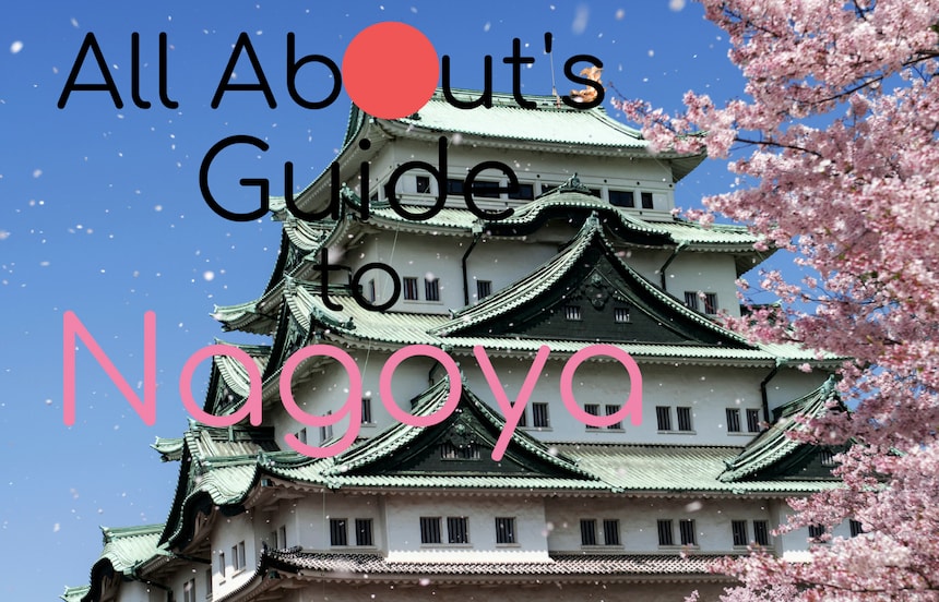 All About's Guide to Nagoya