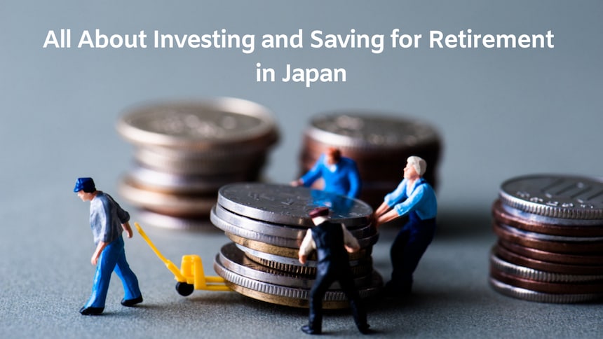 All About Investing for Retirement in Japan