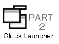 高機能ランチャ“Clock Launcher”（後編）